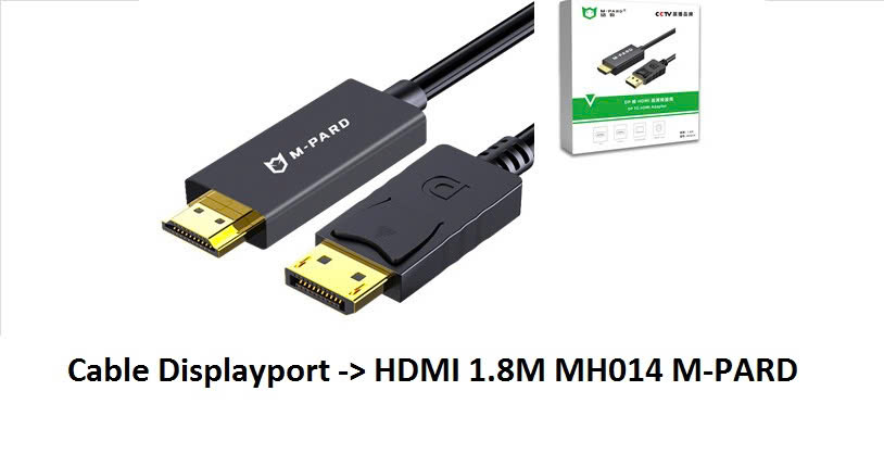 Cáp Displayport to HDMI dài 1.8m M-Pard MH014